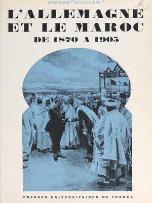 cover image of L'Allemagne et le Maroc de 1870 à 1905